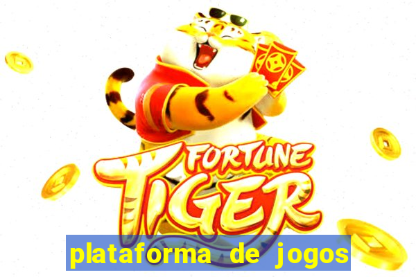 plataforma de jogos para ganhar dinheiro tigre